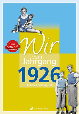 Fester Einband Wir vom Jahrgang 1926 - Kindheit und Jugend von Kurt Werner Kolbe, Susanna Kolbe