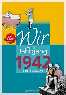 Fester Einband Wir vom Jahrgang 1942 - Kindheit und Jugend von Dirk Schwarze
