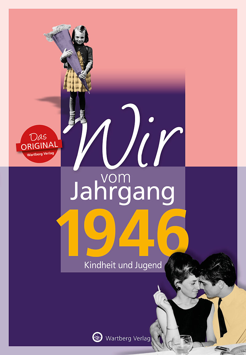 Wir vom Jahrgang 1946 - Kindheit und Jugend