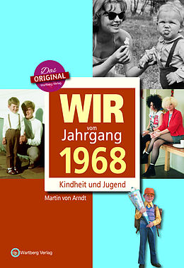 Fester Einband Wir vom Jahrgang 1968 - Kindheit und Jugend von Martin von Arndt