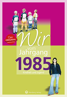 Fester Einband Wir vom Jahrgang 1985 - Kindheit und Jugend von Anna-Lena Roth