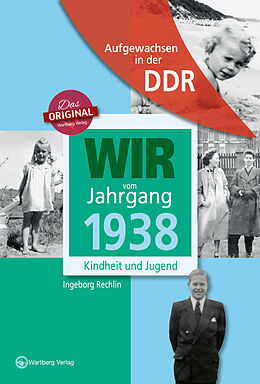 Fester Einband Aufgewachsen in der DDR - Wir vom Jahrgang 1938 - Kindheit und Jugend von Ingeborg Rechlin, Regina Söffker