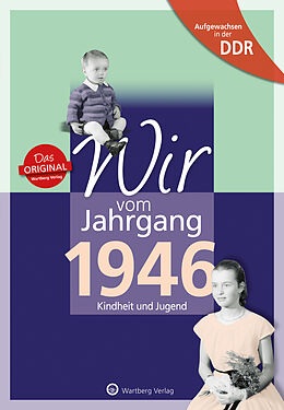 Fester Einband Aufgewachsen in der DDR - Wir vom Jahrgang 1946 - Kindheit und Jugend von Kathleen Köhler, Falk Laue