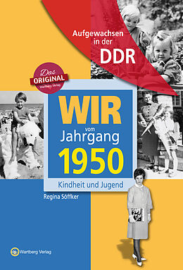 Fester Einband Aufgewachsen in der DDR - Wir vom Jahrgang 1950 - Kindheit und Jugend von Regina Söffker