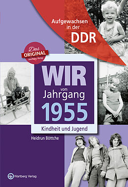 Fester Einband Aufgewachsen in der DDR - Wir vom Jahrgang 1955 - Kindheit und Jugend von Heidrun Böttche