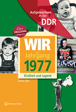 Fester Einband Aufgewachsen in der DDR - Wir vom Jahrgang 1977 - Kindheit und Jugend von Stefan Elbe, Anja Jungfer
