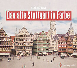 Fester Einband Das alte Stuttgart in Farbe von Henning Jost