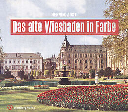 Fester Einband Das alte Wiesbaden in Farbe von Henning Jost