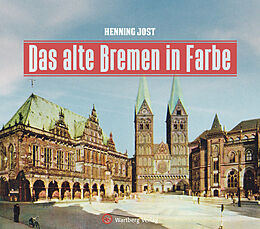 Fester Einband Das alte Bremen in Farbe von Henning Jost