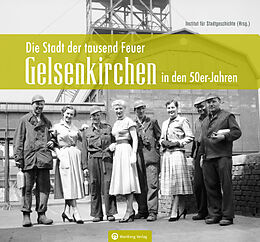 Fester Einband Gelsenkirchen in den 50er-Jahren von Dieter Host, Institut für Stadtgeschichte (Hrsg.)