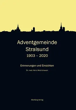 E-Book (epub) Adventgemeinde Stralsund 1903 - 2020 von Heinz Wietrichowski