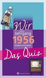 Kartonierter Einband (Kt) Wir vom Jahrgang 1956 - Das Quiz von Helmut Blecher