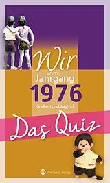 Kartonierter Einband Wir vom Jahrgang 1976 - Das Quiz von Matthias Rickling