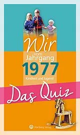 Kartonierter Einband Wir vom Jahrgang 1977  Das Quiz von Matthias Rickling