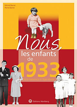 Broché Nous, les enfants de 1933 : de la naissance à l'âge adulte de Michel; Barrot, Pierre Barrot