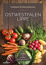 Kartonierter Einband (Kt) Ostwestfalen Lippe (OWL) - Hofläden & Manufakturen von Matthias Rickling