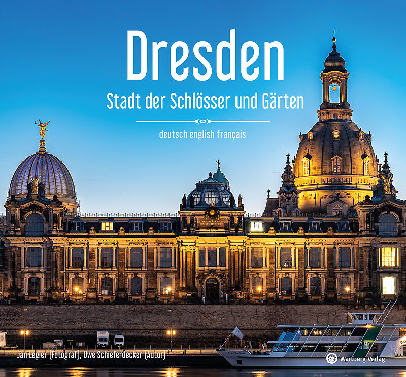 Dresden  Stadt der Schlösser und Gärten - Ein Bildband in drei Sprachen (deutsch / english / français)