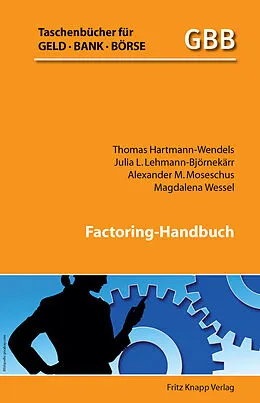 E-Book (epub) Factoring-Handbuch von Thomas Hartmann-Wendels, Alexander M. Moseschus, Magdalena Wessel