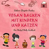 Fester Einband Vegan backen mit Kindern und Katzen von Sabine-Brigitte Pankau