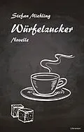 E-Book (epub) Würfelzucker von Stefan Miehling