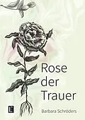 E-Book (pdf) Rose der Trauer von Barbara Schröders