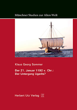 Fester Einband Der 21. Januar 1192 v. Chr.: Der Untergang Ugarits? von Klaus Georg Sommer
