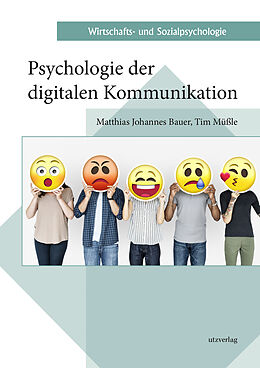 Kartonierter Einband Psychologie der digitalen Kommunikation von Matthias Johannes Bauer, Tim Müßle