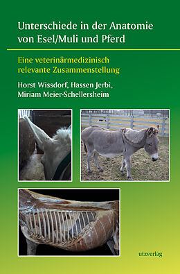 Kartonierter Einband Unterschiede in der Anatomie von Esel/Muli und Pferd von Horst Wissdorf, Hassen Jerbi, Miriam Meier-Schellersheim