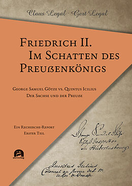 Kartonierter Einband Friedrich II.  Im Schatten des Preußenkönigs von Claus Legal, Gert Legal