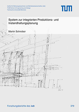 Kartonierter Einband System zur integrierten Produktions- und Instandhaltungsplanung von Martin Schreiber