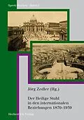 E-Book (pdf) Der Heilige Stuhl in den internationalen Beziehungen 1870-1939 von Jörg Zedler