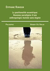 eBook (pdf) La positionalité excentrique: Nouveau paradigme d'une anthropologie réaliste sans dogme de Epiphane Kinhoun