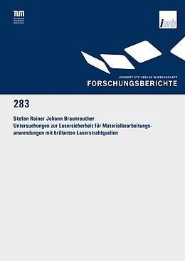E-Book (pdf) Untersuchungen zur Lasersicherheit für Materialbearbeitungsanwendungen mit brillanten Laserstrahlquellen von Stefan Rainer Johann Braunreuther