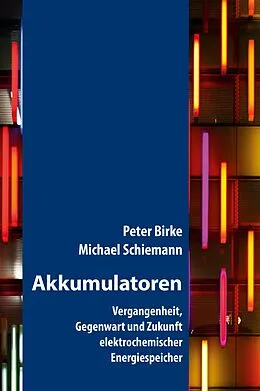 E-Book (epub) Akkumulatoren von Peter Birke, Michael Schiemann
