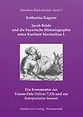 E-Book (pdf) Jacob Balde und die bayerische Historiographie unter Kurfürst Maximilian I. von Katharina Kagerer