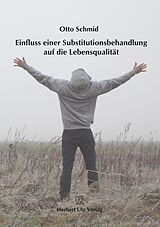 E-Book (pdf) Einfluss einer Substitutionsbehandlung auf die Lebensqualität von Otto Schmid