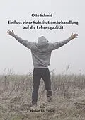 E-Book (pdf) Einfluss einer Substitutionsbehandlung auf die Lebensqualität von Otto Schmid
