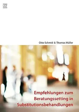 E-Book (pdf) Empfehlungen zum Beratungssetting in Substitutionsbehandlungen von Otto Schmid