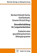 E-Book (pdf) Gesundheitsbildung für Langzeitarbeitslose von Bernhard Schmidt-Hertha