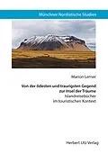 E-Book (pdf) Von der ödesten und traurigsten Gegend zur Insel der Träume von Marion Lerner