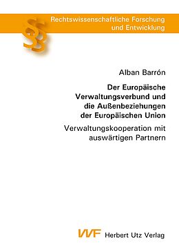 E-Book (pdf) Der Europäische Verwaltungsverbund und die Außenbeziehungen der Europäischen Union von Alban Barrón