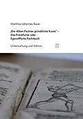 E-Book (pdf) "Der Allten Fechter gründtliche Kunst" - Das Frankfurter oder Egenolffsche Fechtbuch von Matthias Johannes Bauer