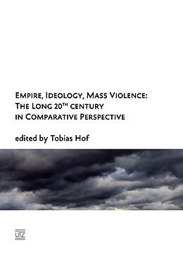 eBook (pdf) Empire, Ideology, Mass Violence: The Long 20th Century in Comparative Perspective de 