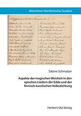 E-Book (pdf) Aspekte der magischen Weisheit in den epischen Liedern der Edda und der finnisch-karelischen Volksdichtung von Sabine Schmalzer
