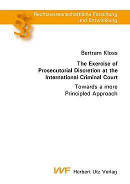 E-Book (pdf) The Exercise of Prosecutorial Discretion at the International Criminal Court von Bertram Kloss