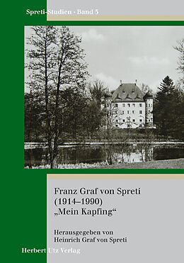 E-Book (pdf) Franz Graf von Spreti (1914-1990) "Mein Kapfing" von Andrea Zedler, Jörg Zedler