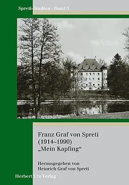 E-Book (pdf) Franz Graf von Spreti (19141990) Mein Kapfing von Andrea Zedler, Jörg Zedler