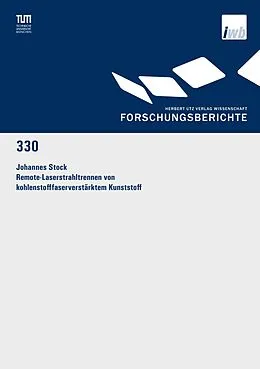 E-Book (pdf) Remote-Laserstrahltrennen von kohlenstofffaserverstärktem Kunststoff von Johannes Stock