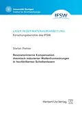 E-Book (pdf) Resonatorinterne Kompensation thermisch induzierter Wellenfrontstörungen in hochbrillanten Scheibenlasern von Stefan Piehler