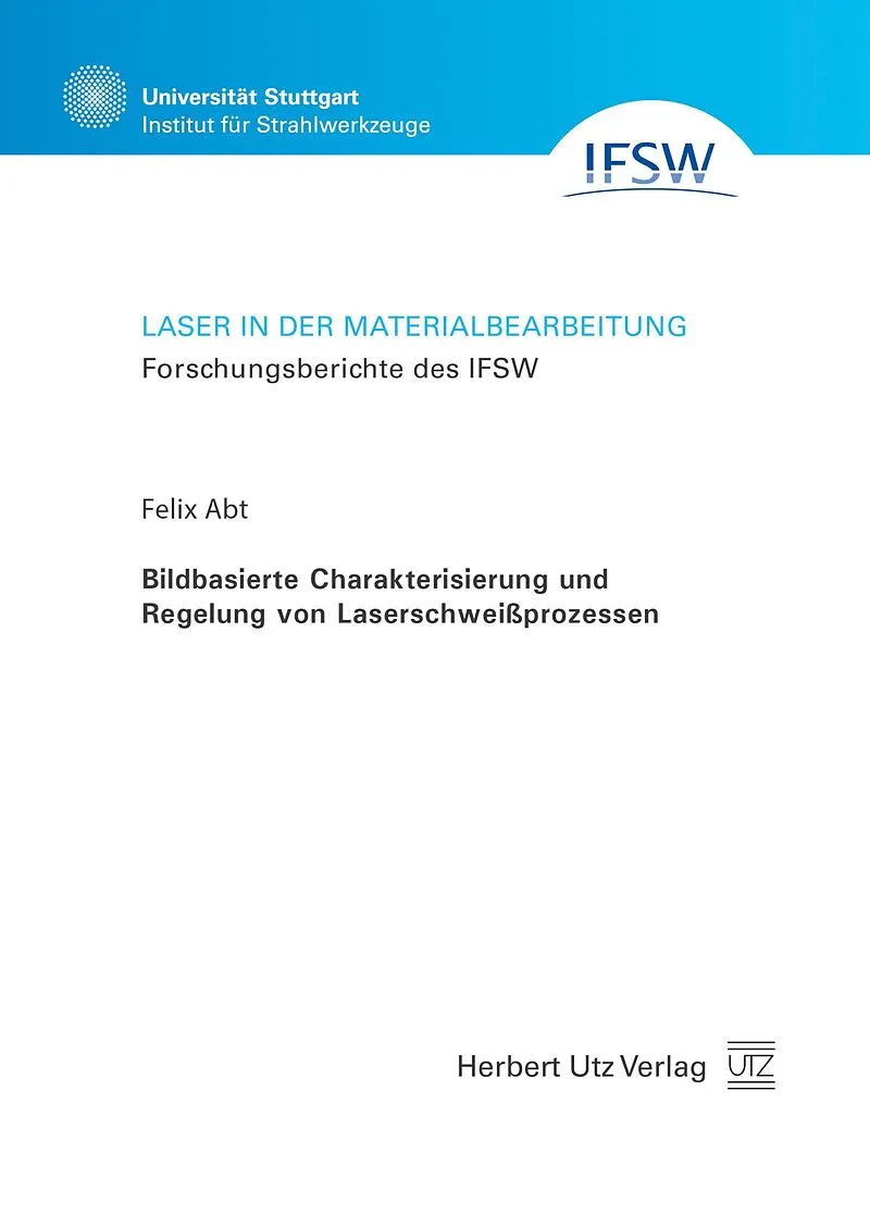 Bildbasierte Charakterisierung und Regelung von Laserschweißprozessen